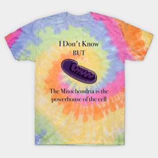 The Mitochondria is the powerhouse to the cell T-Shirt